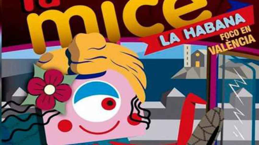 La MICE Habana adopta como festival madre a la MICE Valencia, que destaca en el contexto europeo actual Autor: PL